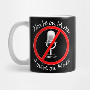 Youre on Mute Funny Anti-Trump Mug